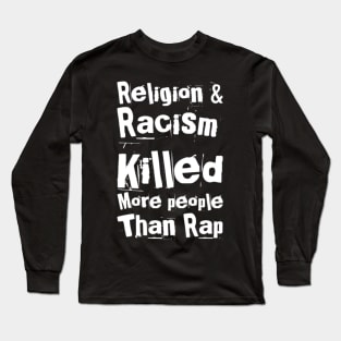 Religion, Racism, Rap Long Sleeve T-Shirt